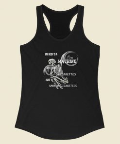 My Body Machine That Cigarettes Racerback Tank Top