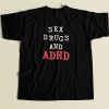 Sex Drugs And Adhd T Shirt Style