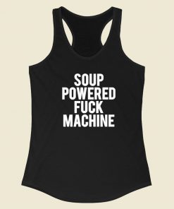 Soup Powered Fuck Machine Racerback Tank Top