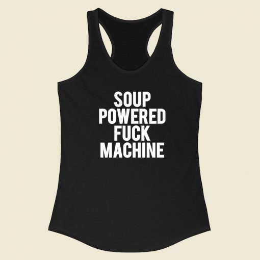 Soup Powered Fuck Machine Racerback Tank Top