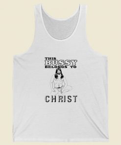 This Bussy Belongs To Christ Tank Top