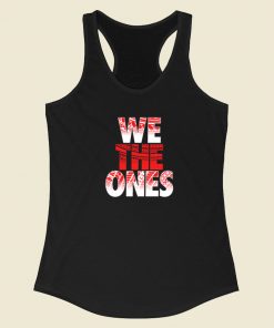 We The Ones Funny Racerback Tank Top