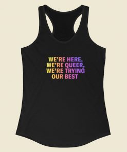 Were Here Were Queer Racerback Tank Top